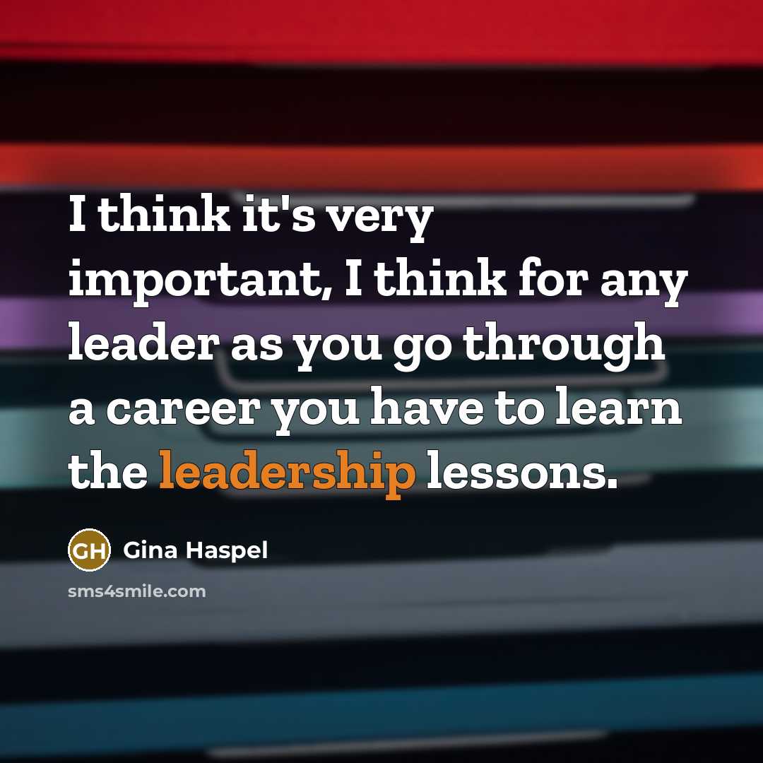 “I think it's very important, I think for any leader…” quote by Gina Haspel