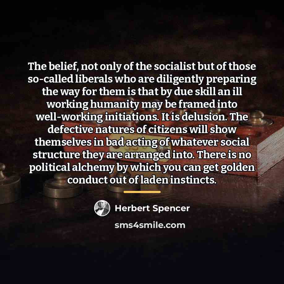 “The belief, not only of the socialist but of those…” quote by Herbert Spencer