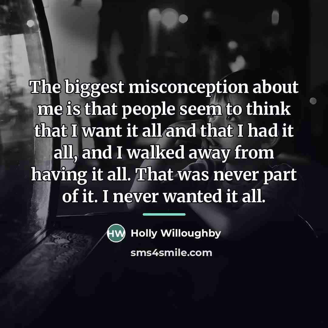 “The biggest misconception about me is that people seem to…” quote by Holly Willoughby