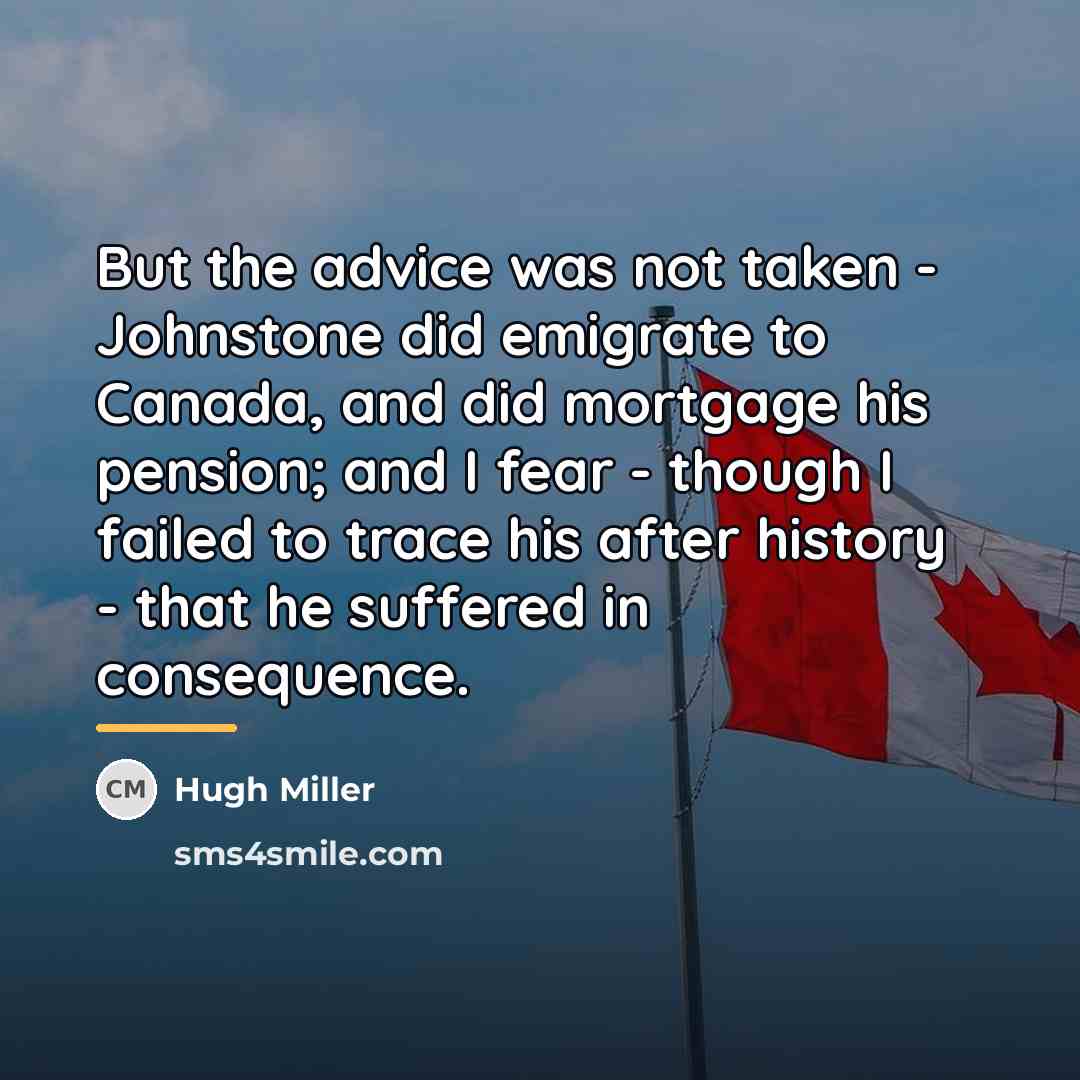 “But the advice was not taken - Johnstone did emigrate…” quote by Hugh Miller