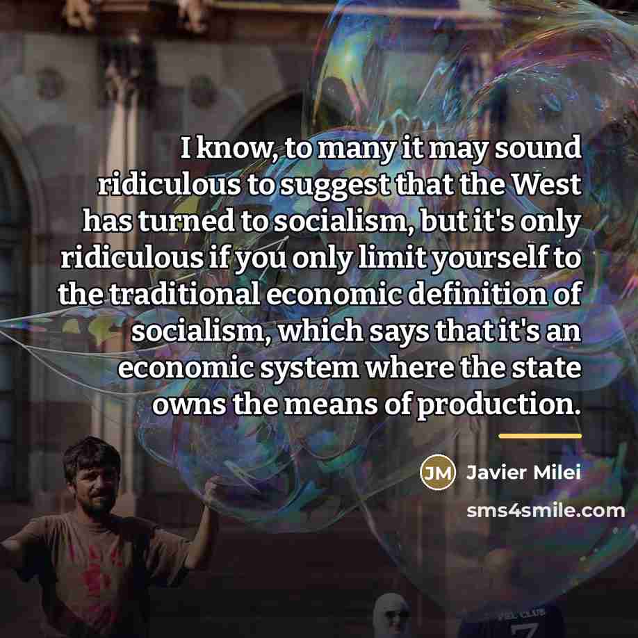 “I know, to many it may sound ridiculous to suggest…” quote by Javier Milei