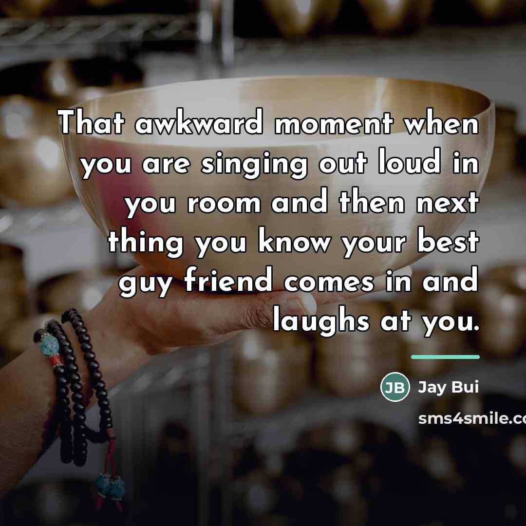 “That awkward moment when you are singing out loud in…” quote by Jay Bui