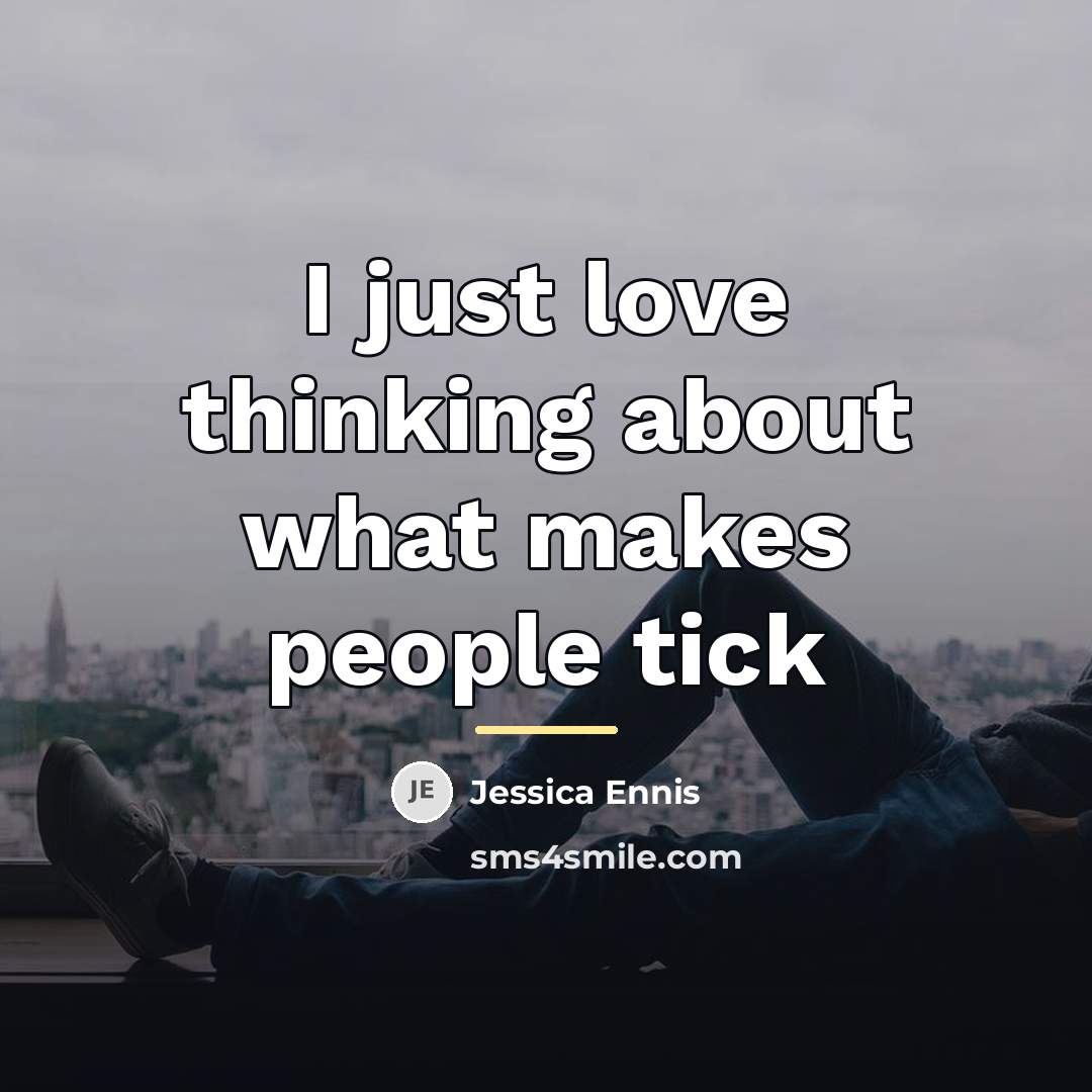 “I just love thinking about what makes people tick…” quote by Jessica Ennis