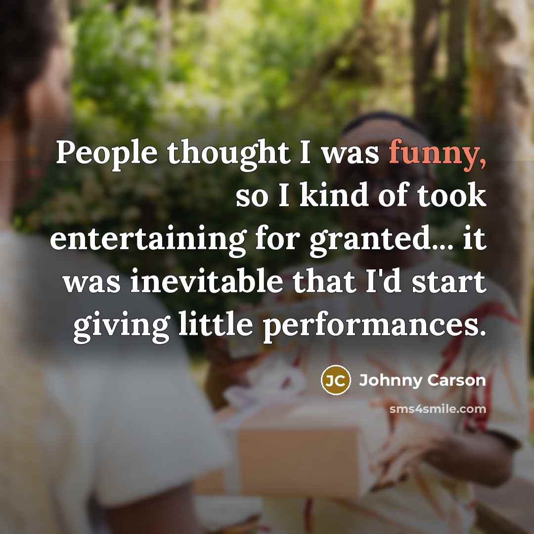 “People thought I was funny, so I kind of took…” quote by Johnny Carson