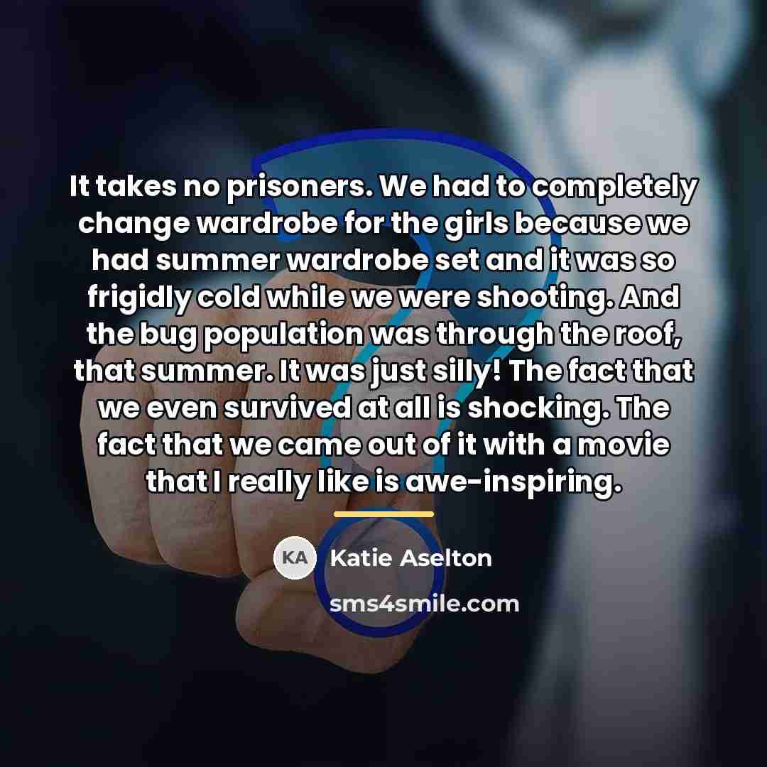 “It takes no prisoners. We had to completely change wardrobe…” quote by Katie Aselton