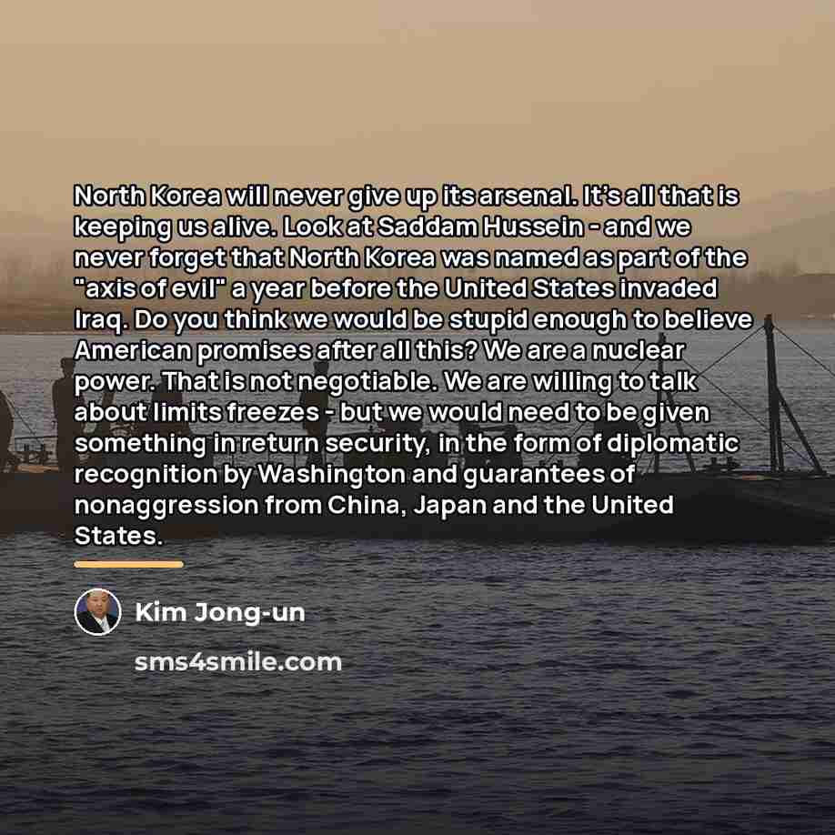 “North Korea will never give up its arsenal. It's all…” quote by Kim Jong-un