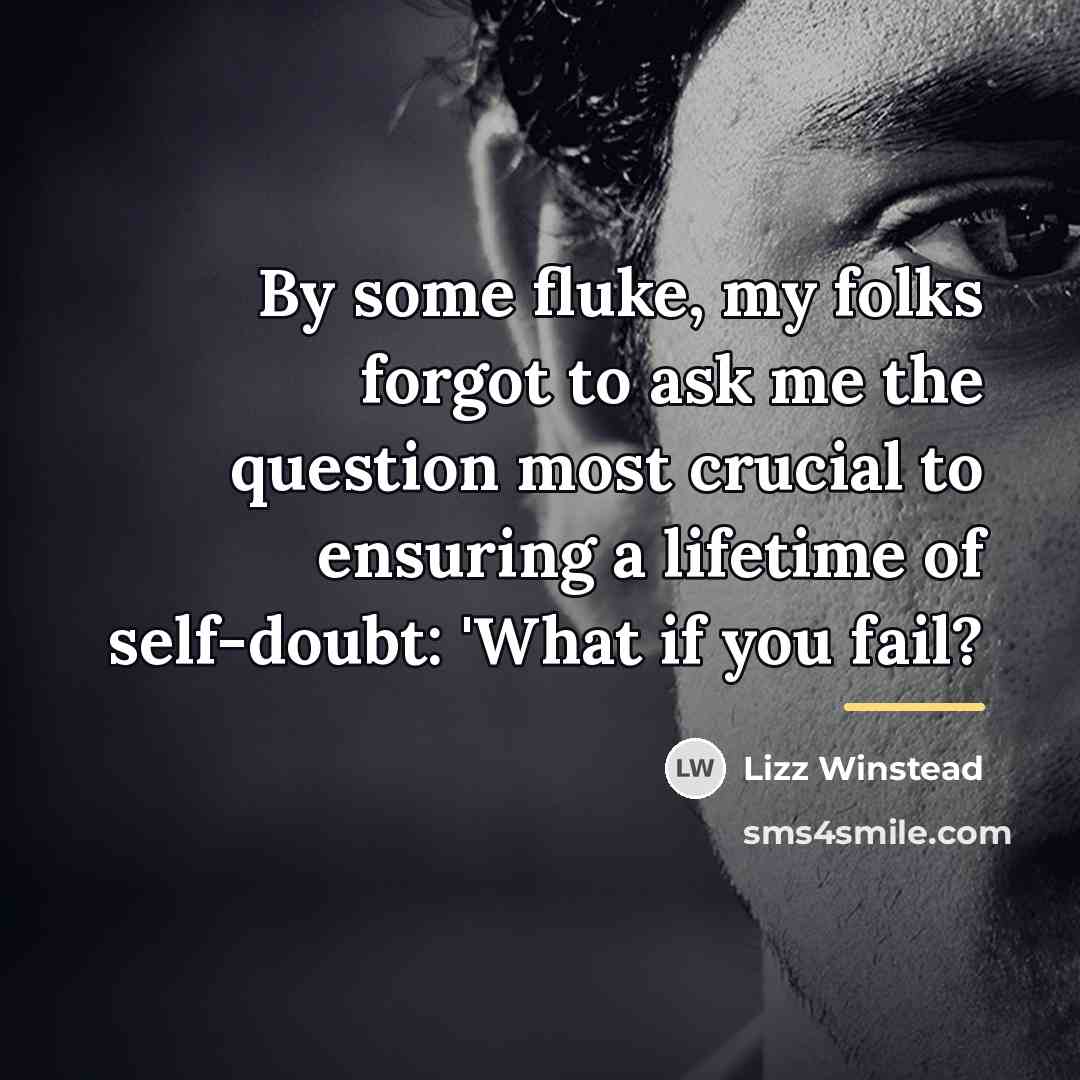 “By some fluke, my folks forgot to ask me the…” quote by Lizz Winstead