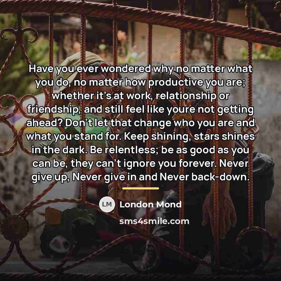 “Have you ever wondered why no matter what you do,…” quote by London Mond