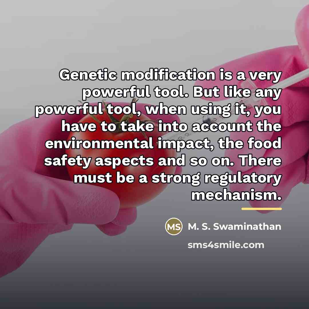 “Genetic modification is a very powerful tool. But like any…” quote by M. S. Swaminathan