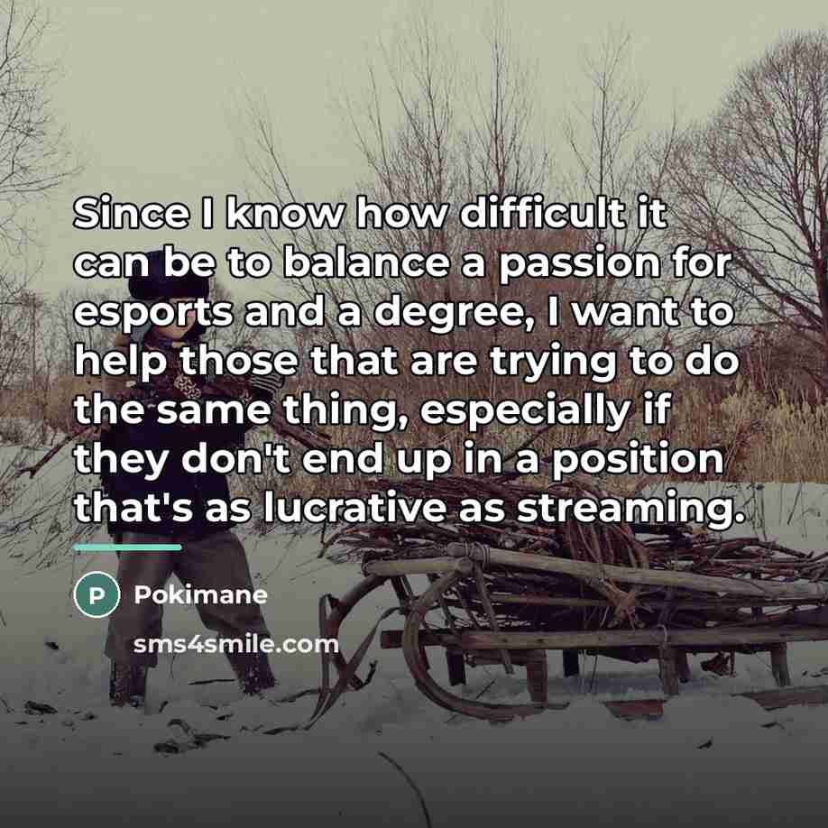 “Since I know how difficult it can be to balance…” quote by Pokimane
