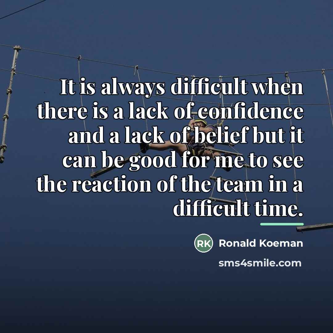 “It is always difficult when there is a lack of…” quote by Ronald Koeman