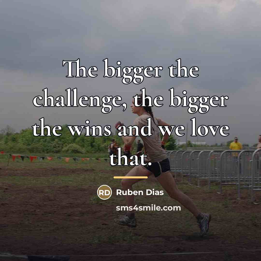 “The bigger the challenge, the bigger the wins and we…” quote by Ruben Dias