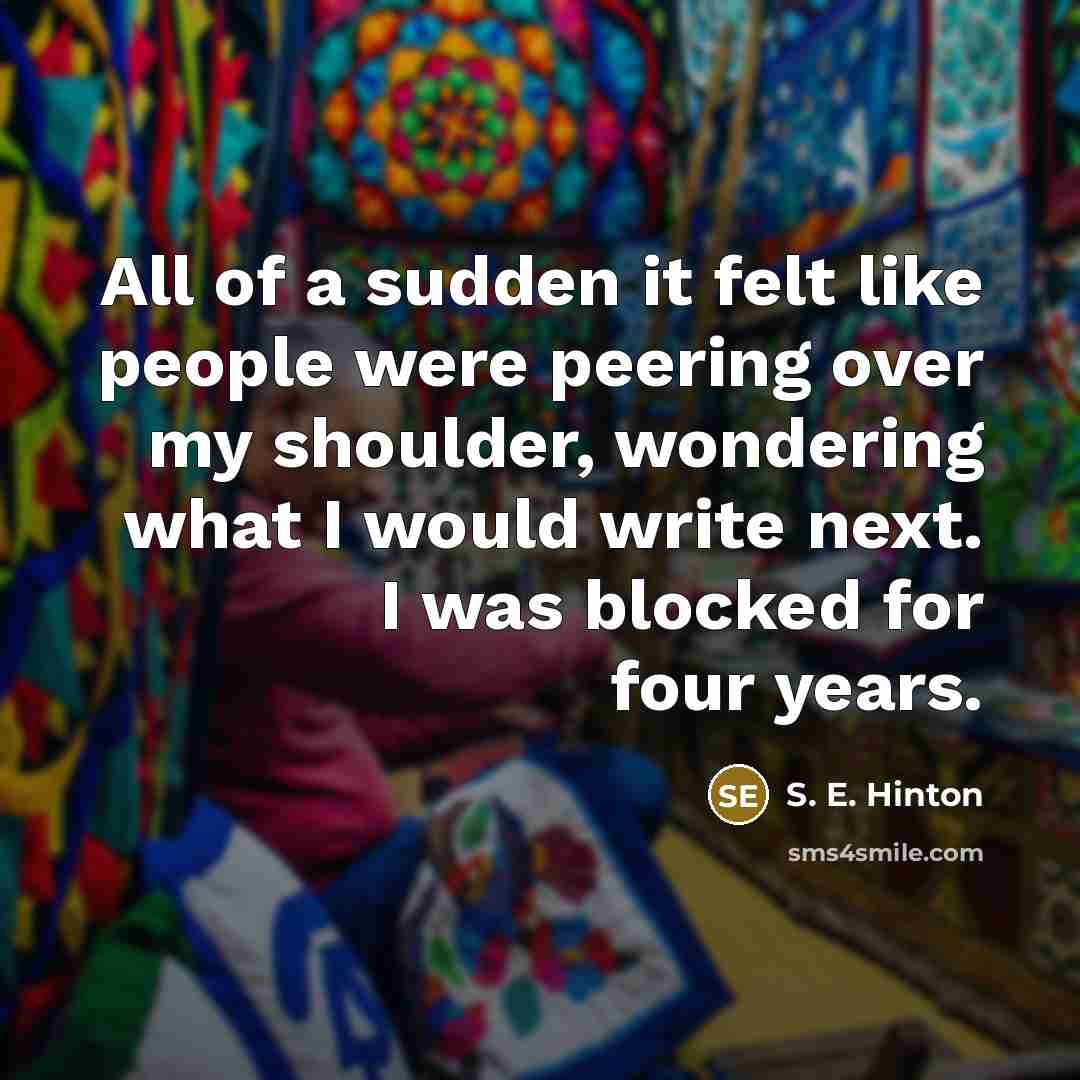 “All of a sudden it felt like people were peering…” quote by S. E. Hinton
