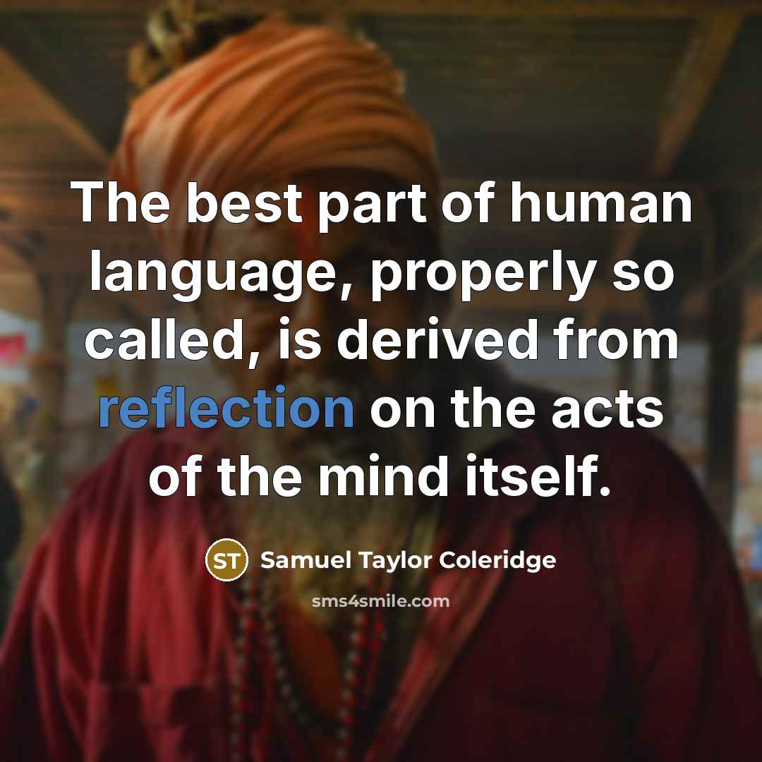 “The best part of human language, properly so called, is…” quote by Samuel Taylor Coleridge