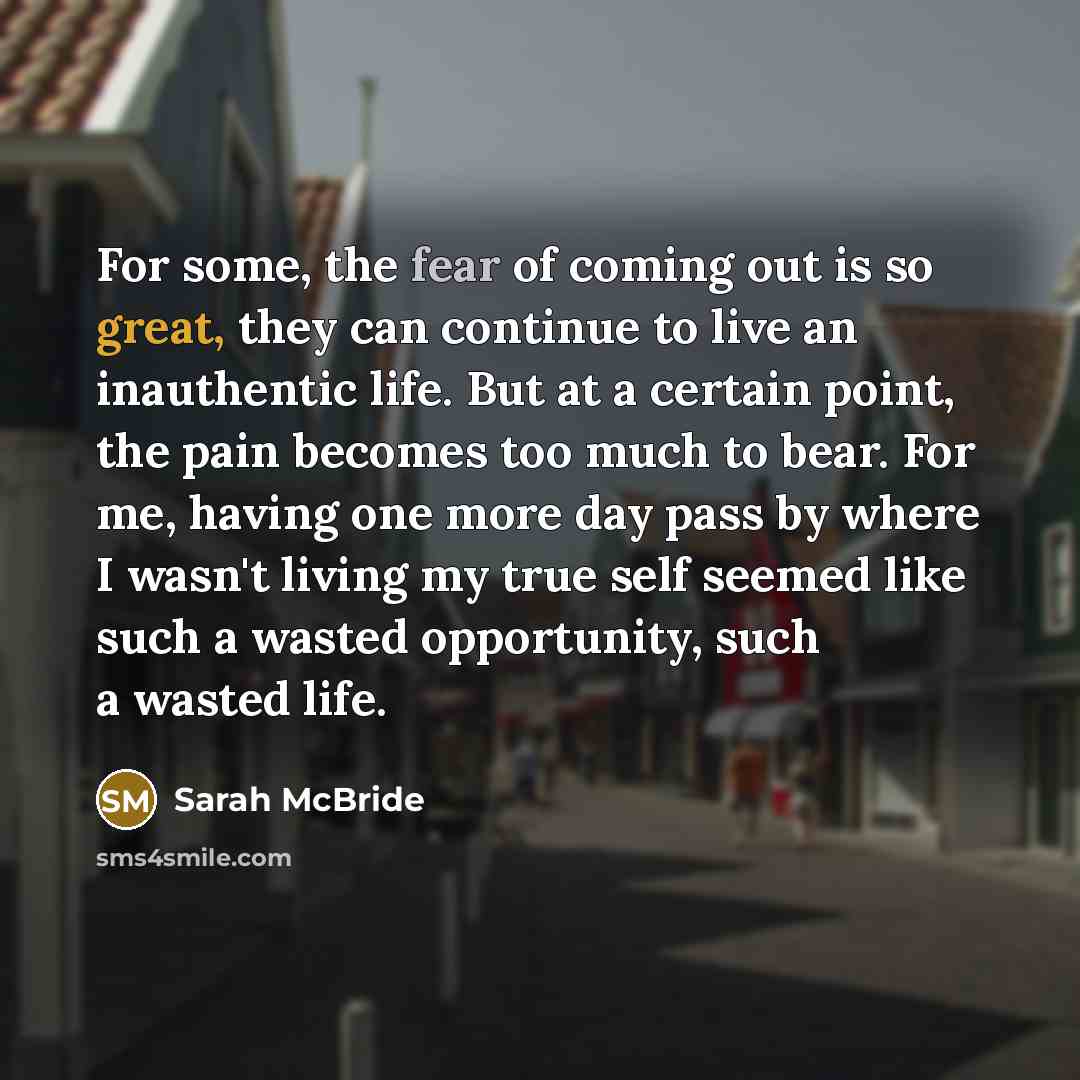 “For some, the fear of coming out is so great,…” quote by Sarah McBride