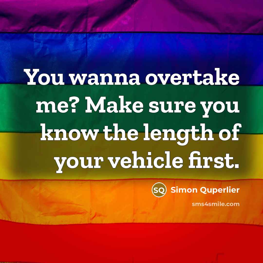 “You wanna overtake me? Make sure you know the length…” quote by Simon Quperlier