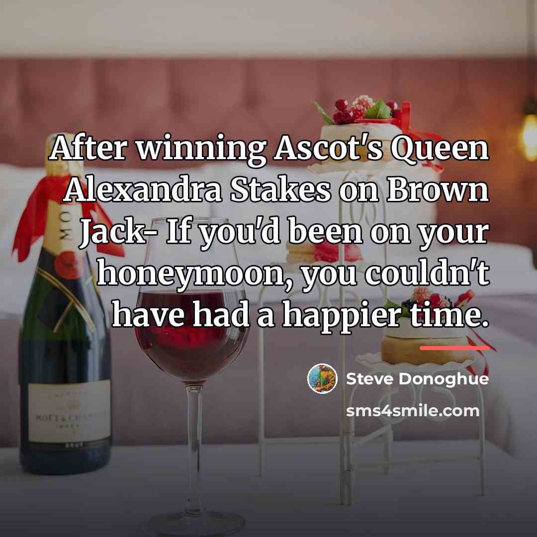 “After winning Ascot's Queen Alexandra Stakes on Brown Jack- If…” quote by Steve Donoghue