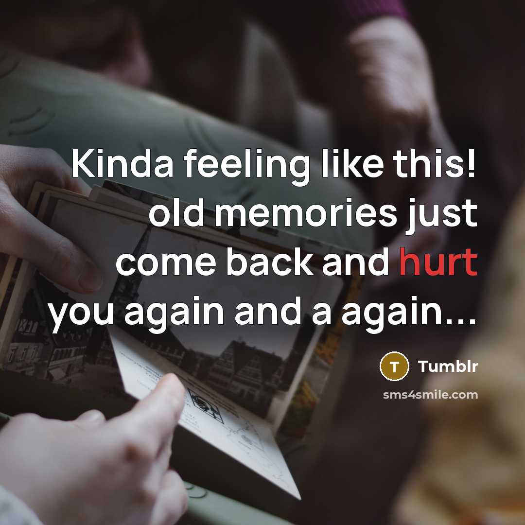 “Kinda feeling like this! old memories just come back and…” quote by Tumblr