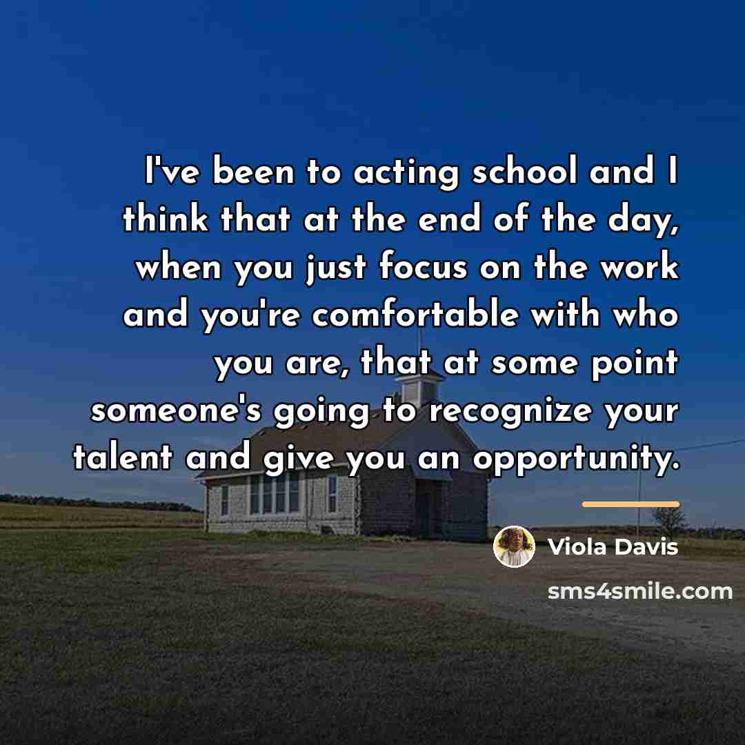 “I've been to acting school and I think that at…” quote by Viola Davis