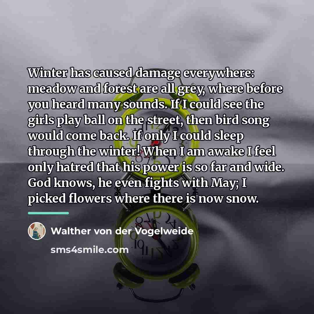 “Winter has caused damage everywhere: meadow and forest are all…” quote by Walther von der Vogelweide