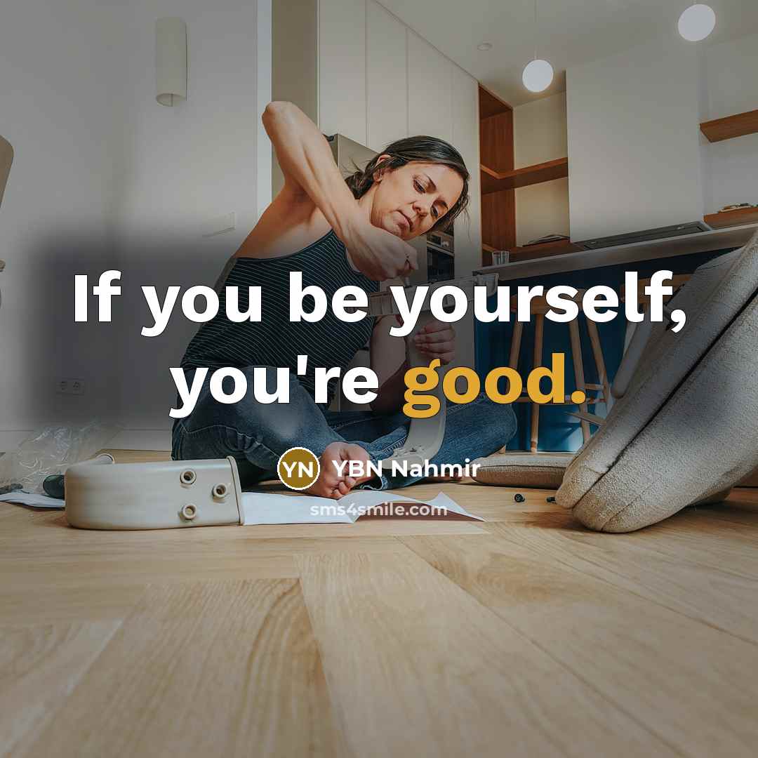 “If you be yourself, you're good.…” quote by YBN Nahmir