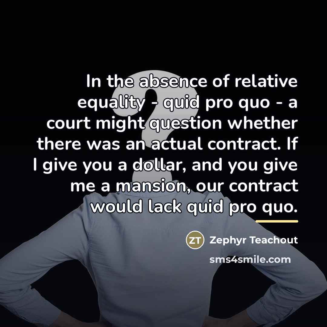 “In the absence of relative equality - quid pro quo…” quote by Zephyr Teachout