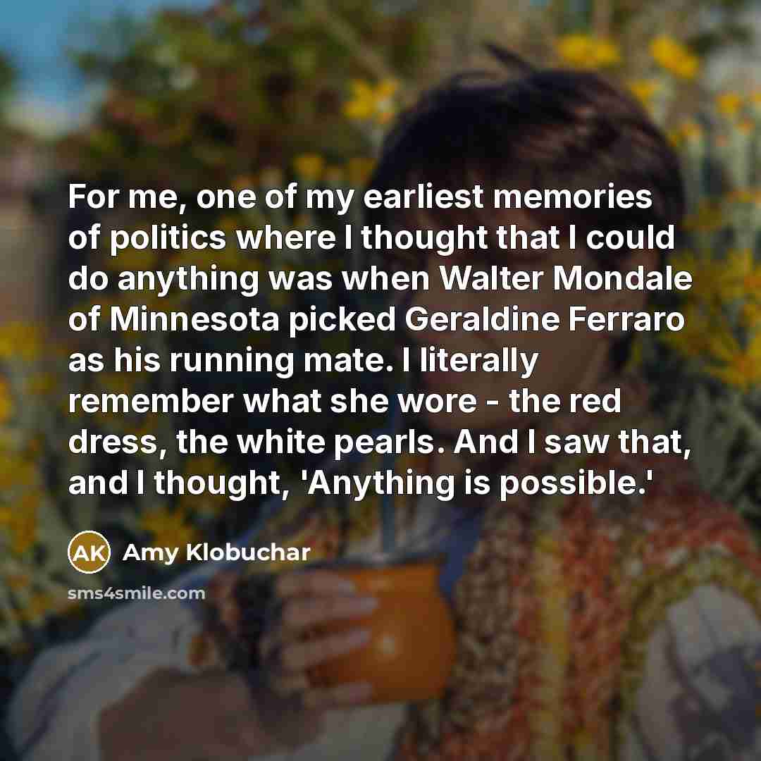 “For me, one of my earliest memories of politics where…” quote by Amy Klobuchar