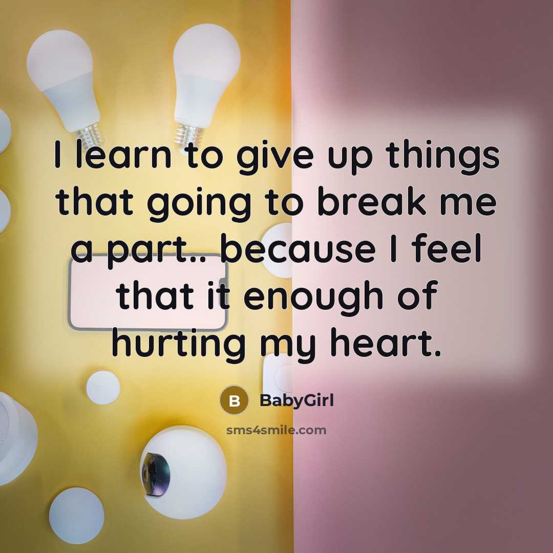 “I learn to give up things that going to break…” quote by BabyGirl