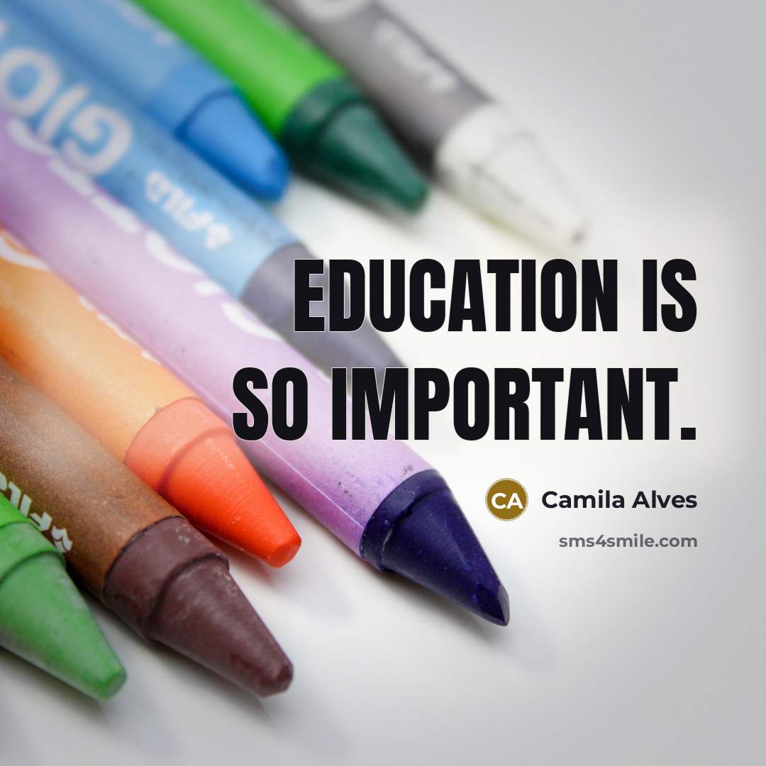 “Education is so important.…” quote by Camila Alves