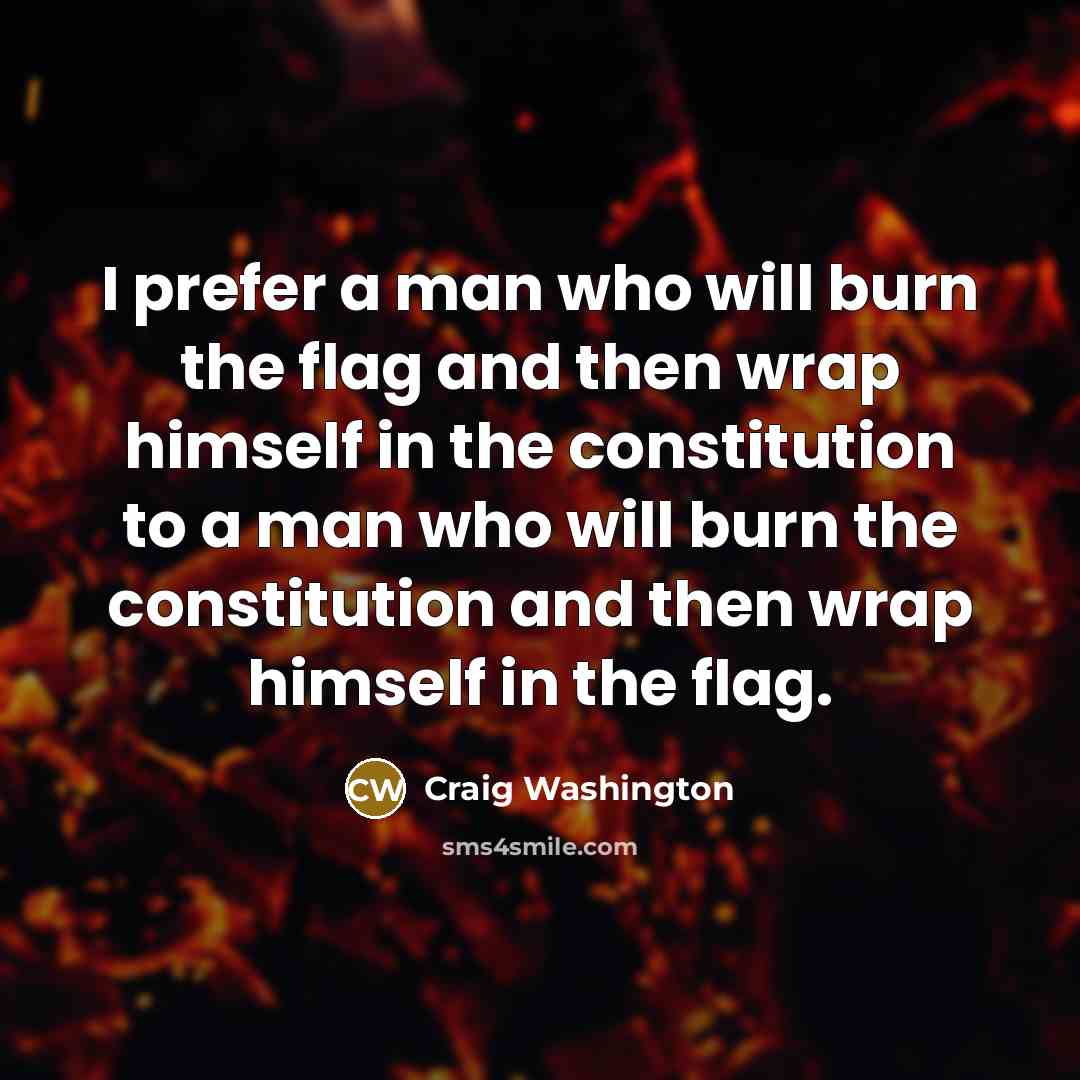 “I prefer a man who will burn the flag and…” quote by Craig Washington