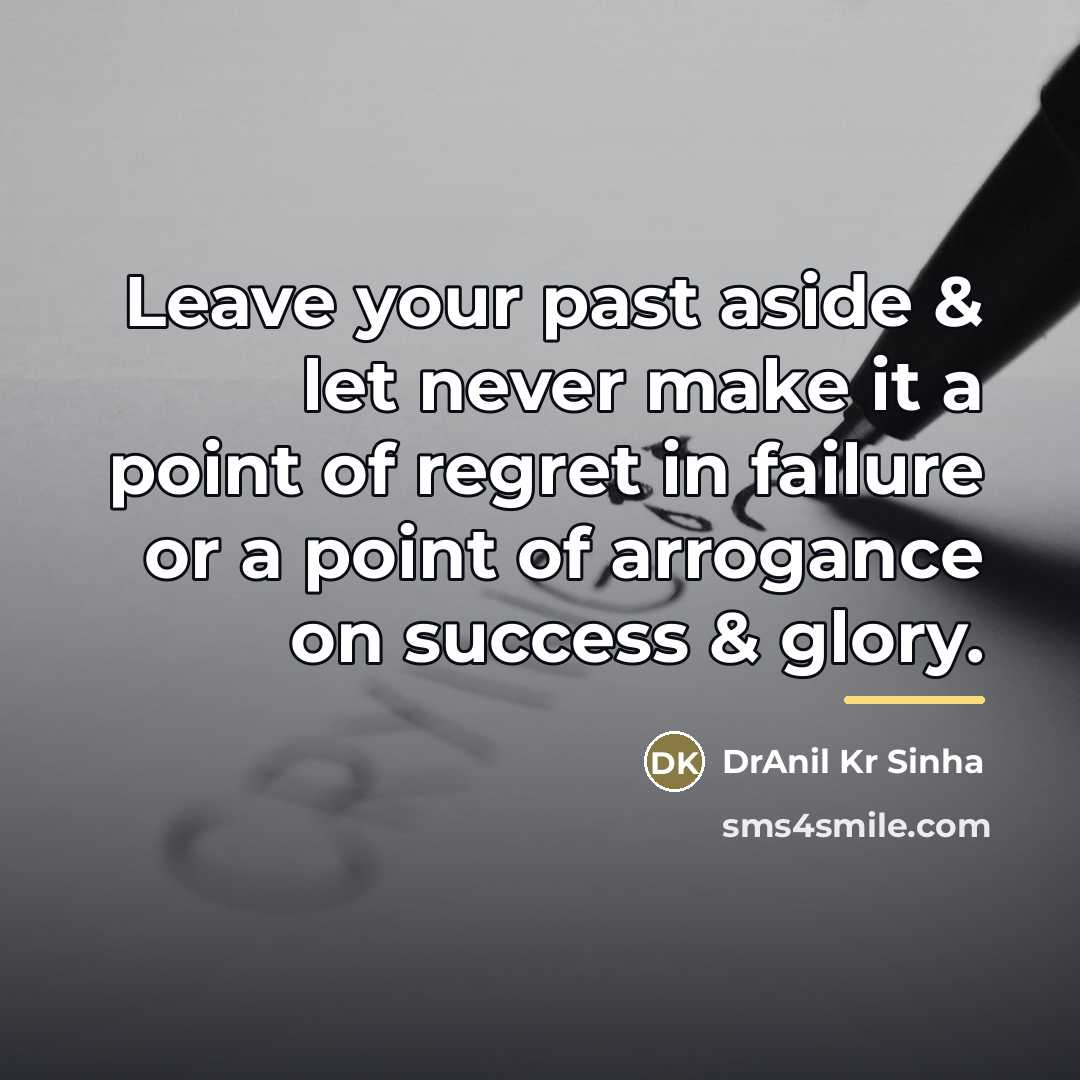 “Leave your past aside & let never make it a…” quote by DrAnil Kr Sinha