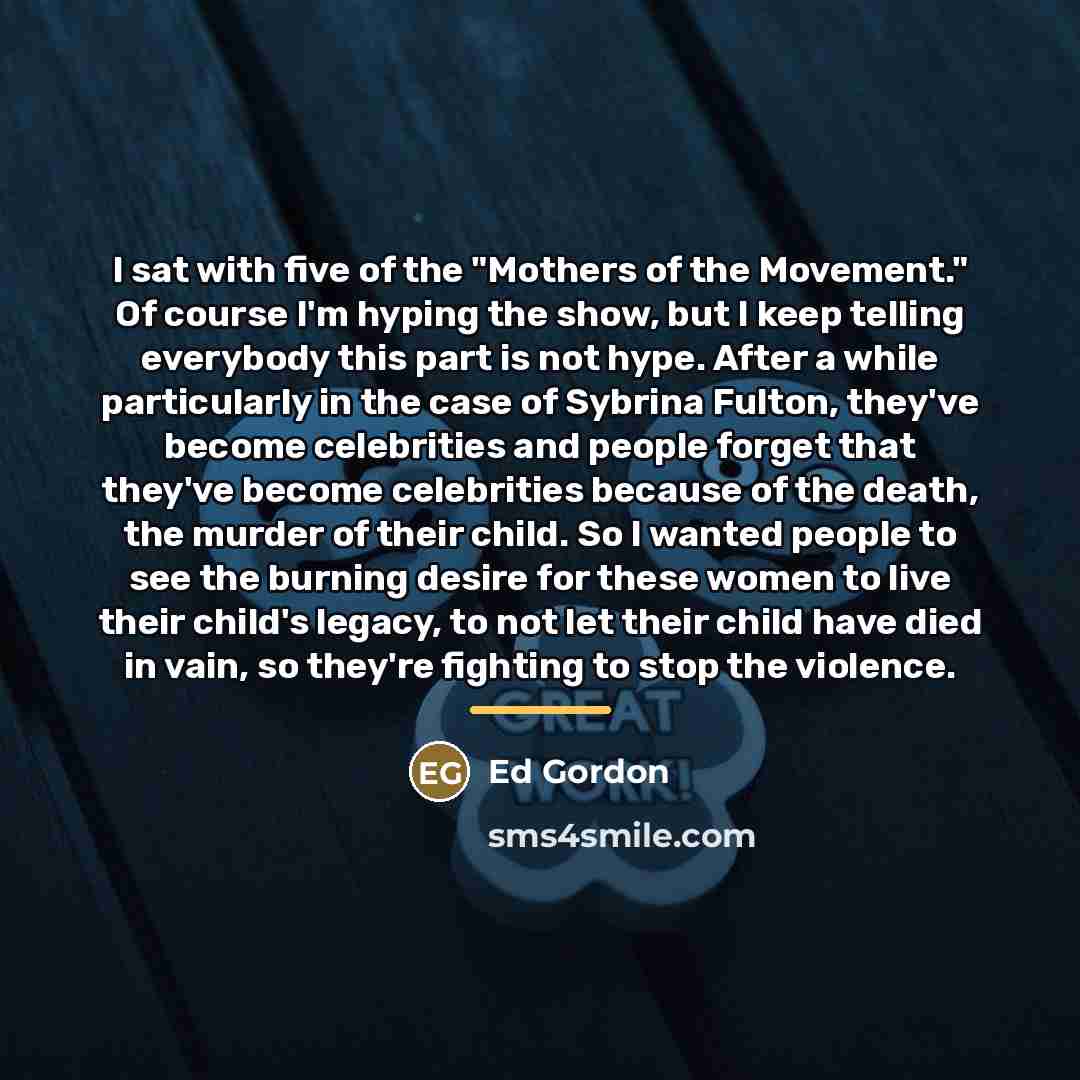 “I sat with five of the "Mothers of the Movement."…” quote by Ed Gordon