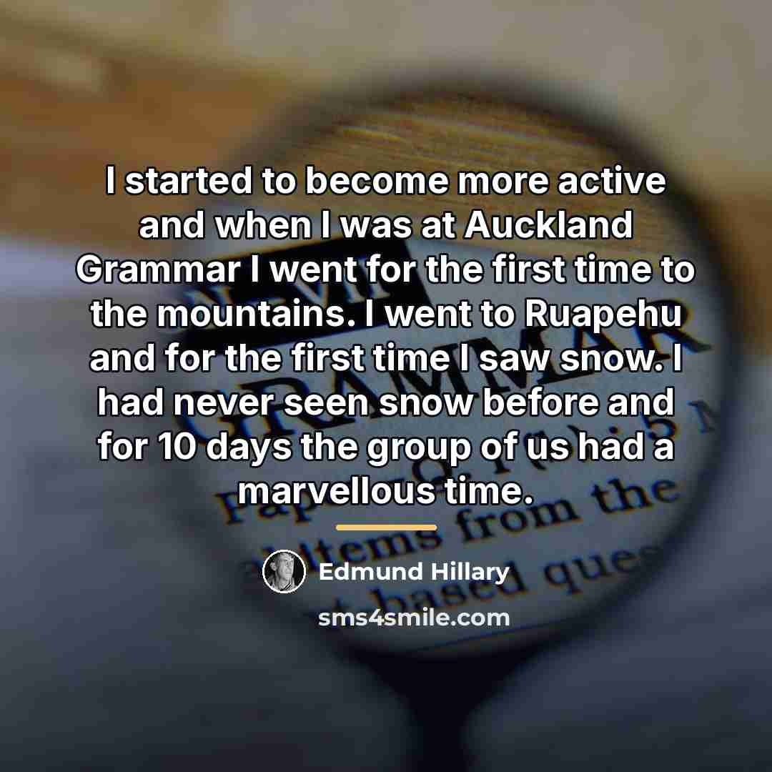 “I started to become more active and when I was…” quote by Edmund Hillary