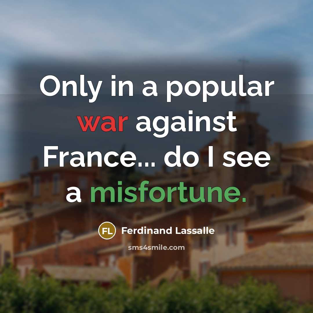 “Only in a popular war against France... do I see…” quote by Ferdinand Lassalle