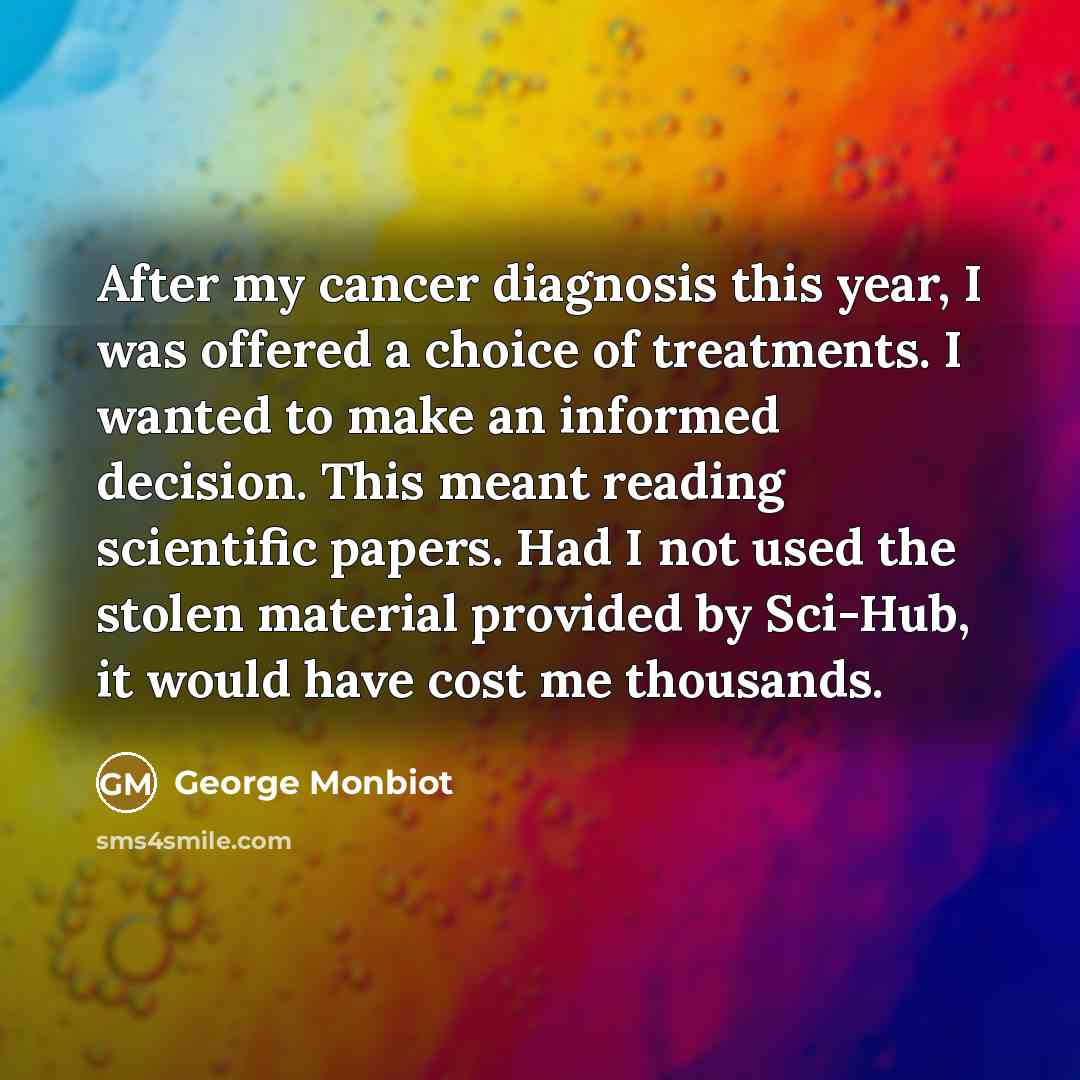 “After my cancer diagnosis this year, I was offered a…” quote by George Monbiot