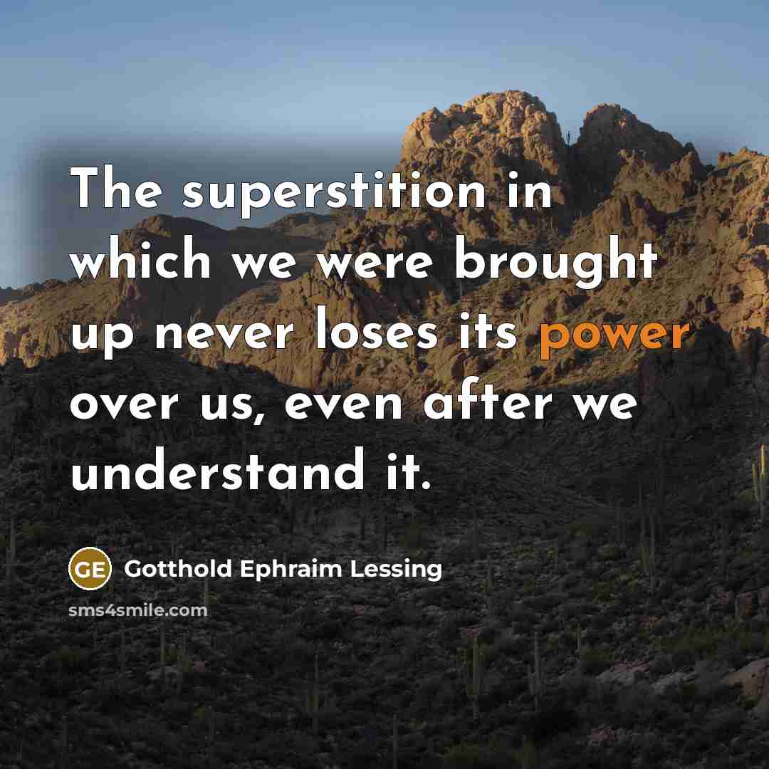 “The superstition in which we were brought up never loses…” quote by Gotthold Ephraim Lessing
