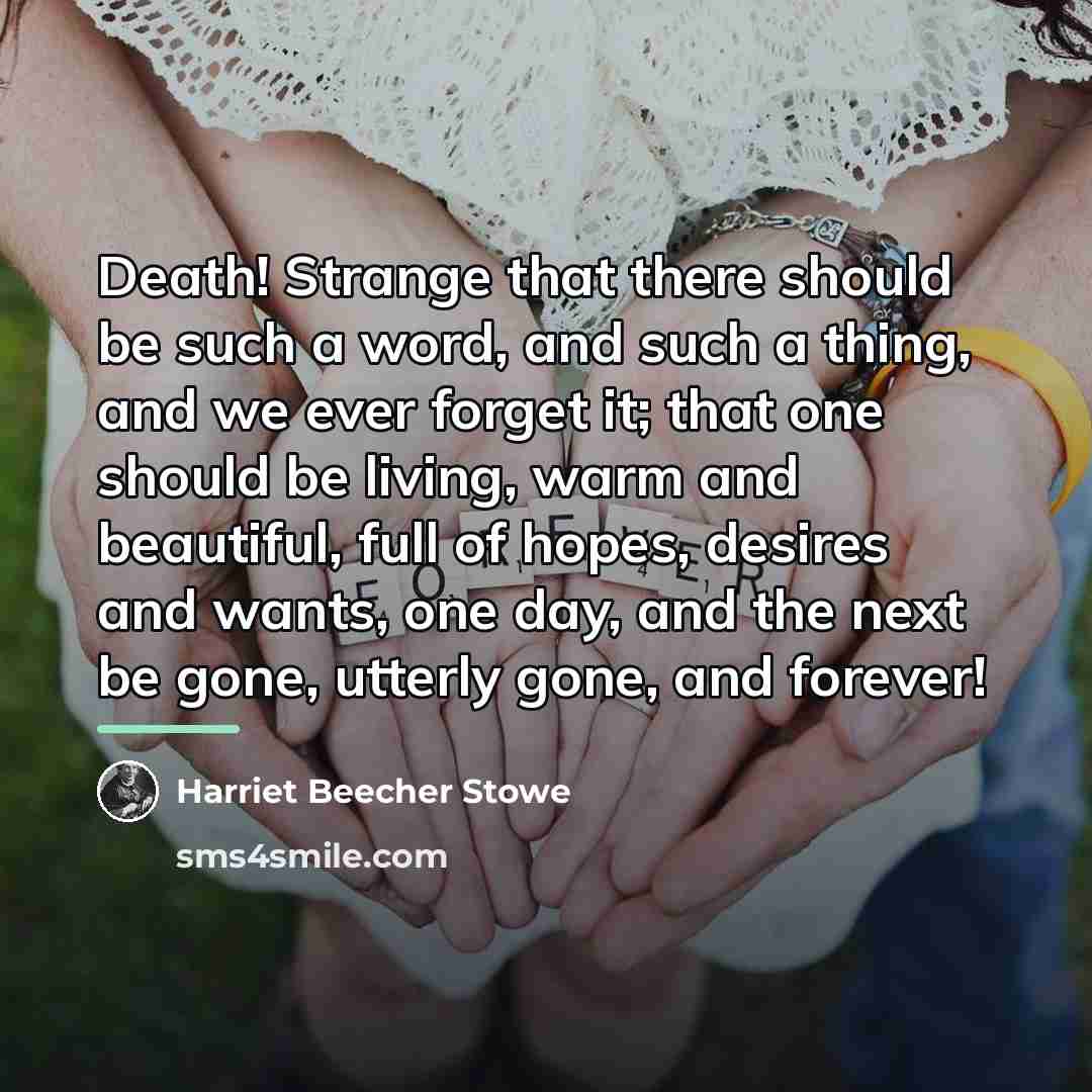 “Death! Strange that there should be such a word, and…” quote by Harriet Beecher Stowe