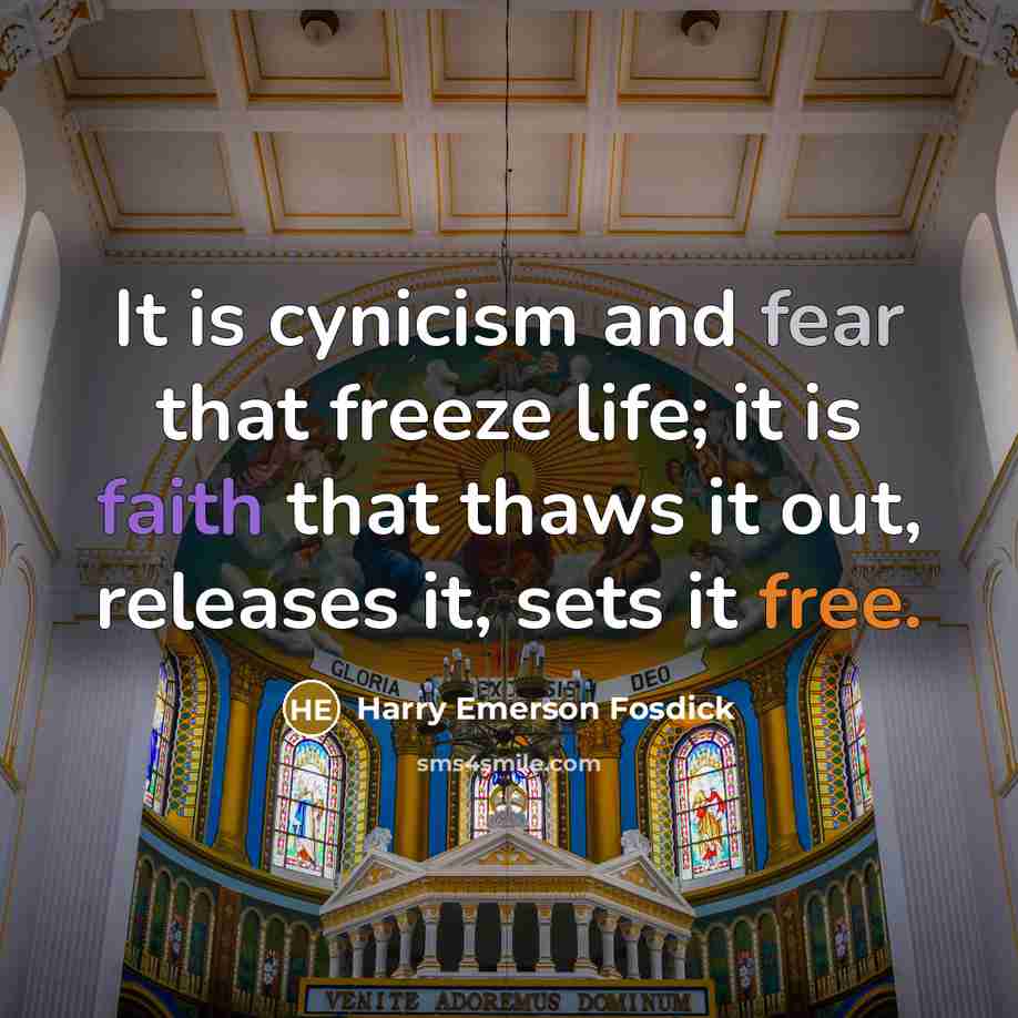 “It is cynicism and fear that freeze life; it is…” quote by Harry Emerson Fosdick