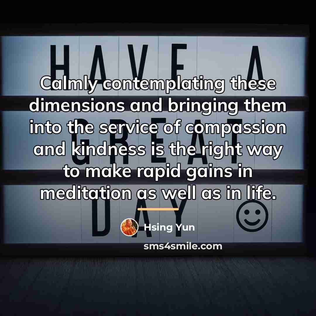 “Calmly contemplating these dimensions and bringing them into the service…” quote by Hsing Yun