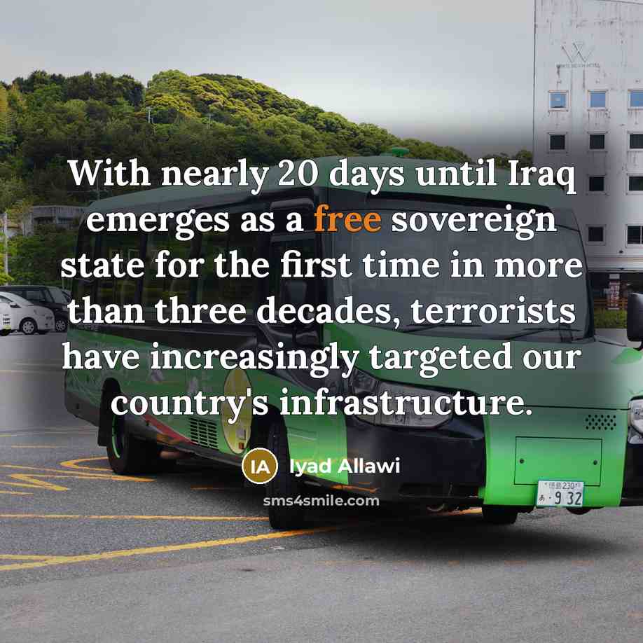“With nearly 20 days until Iraq emerges as a free…” quote by Iyad Allawi