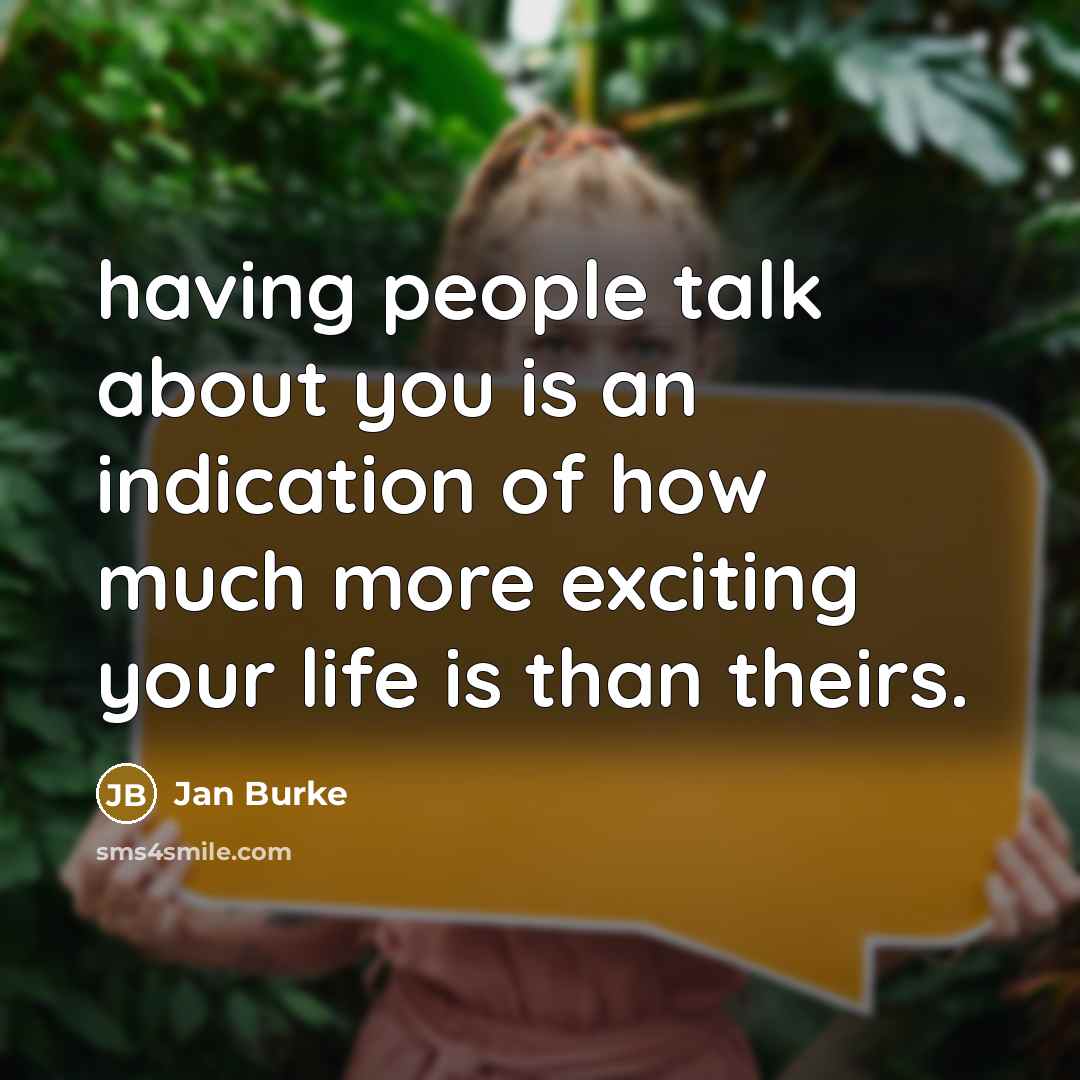 “having people talk about you is an indication of how…” quote by Jan Burke