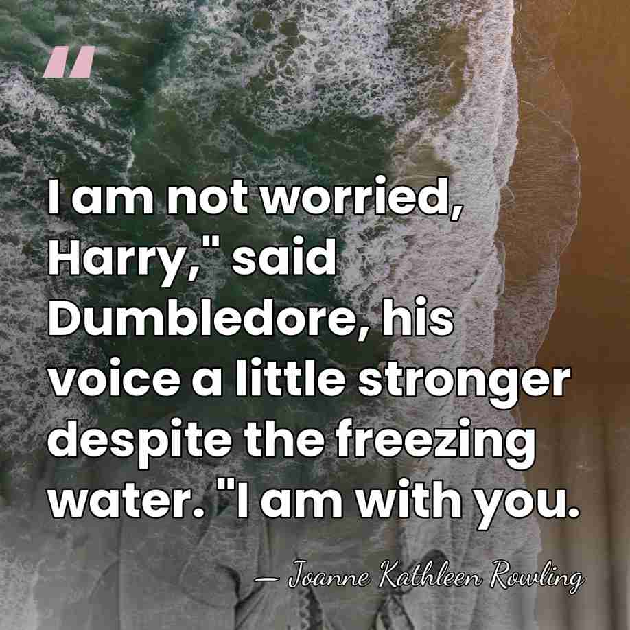 I am not worried, Harry," said Dumbledore, his voice a little stronger&hellip; - Joanne Kathleen Rowling