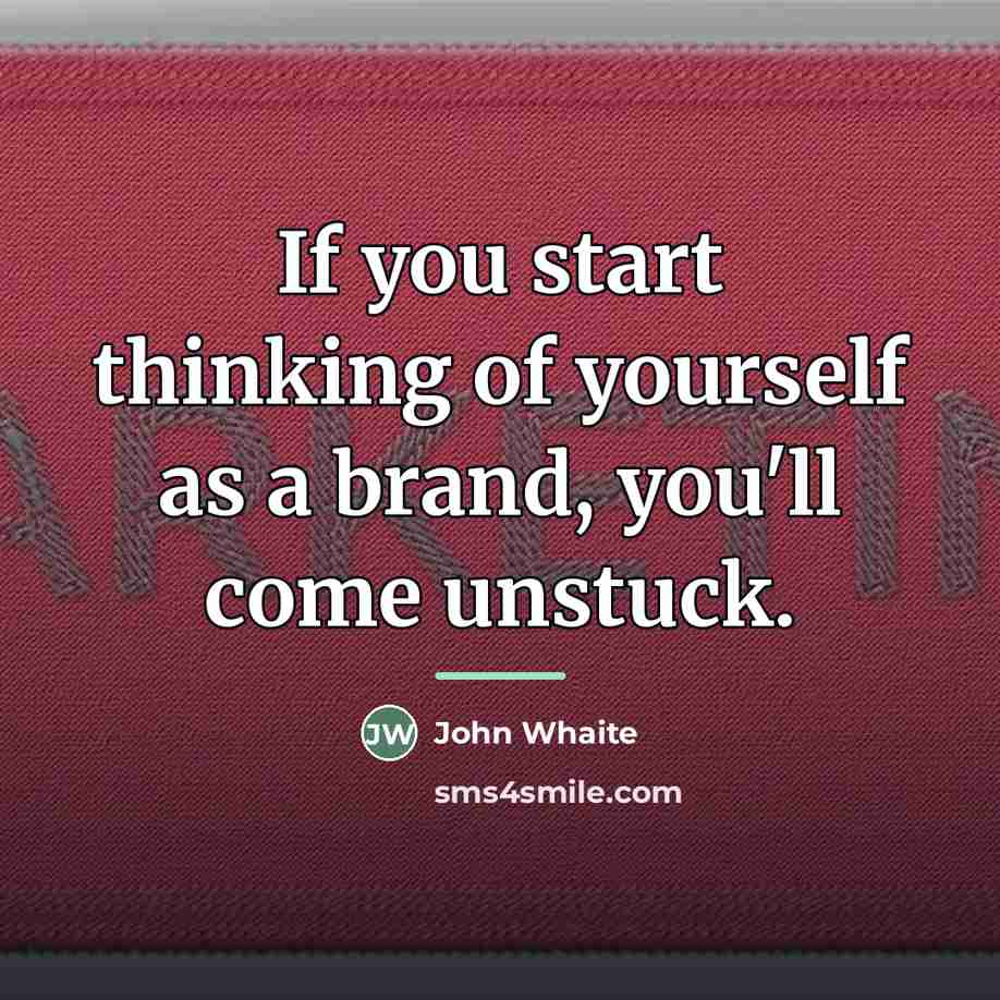 “If you start thinking of yourself as a brand, you'll…” quote by John Whaite