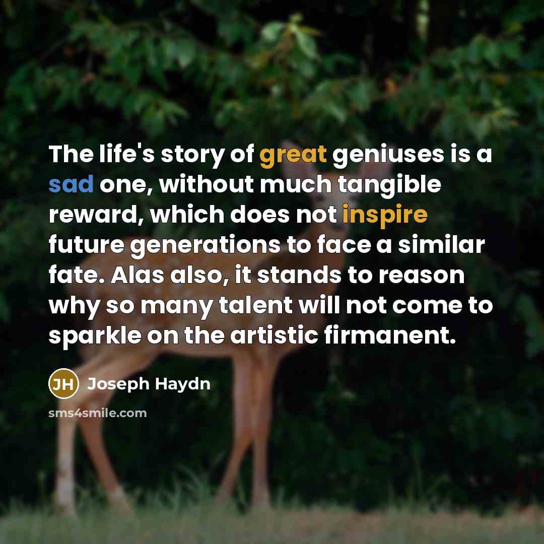 “The life's story of great geniuses is a sad one,…” quote by Joseph Haydn
