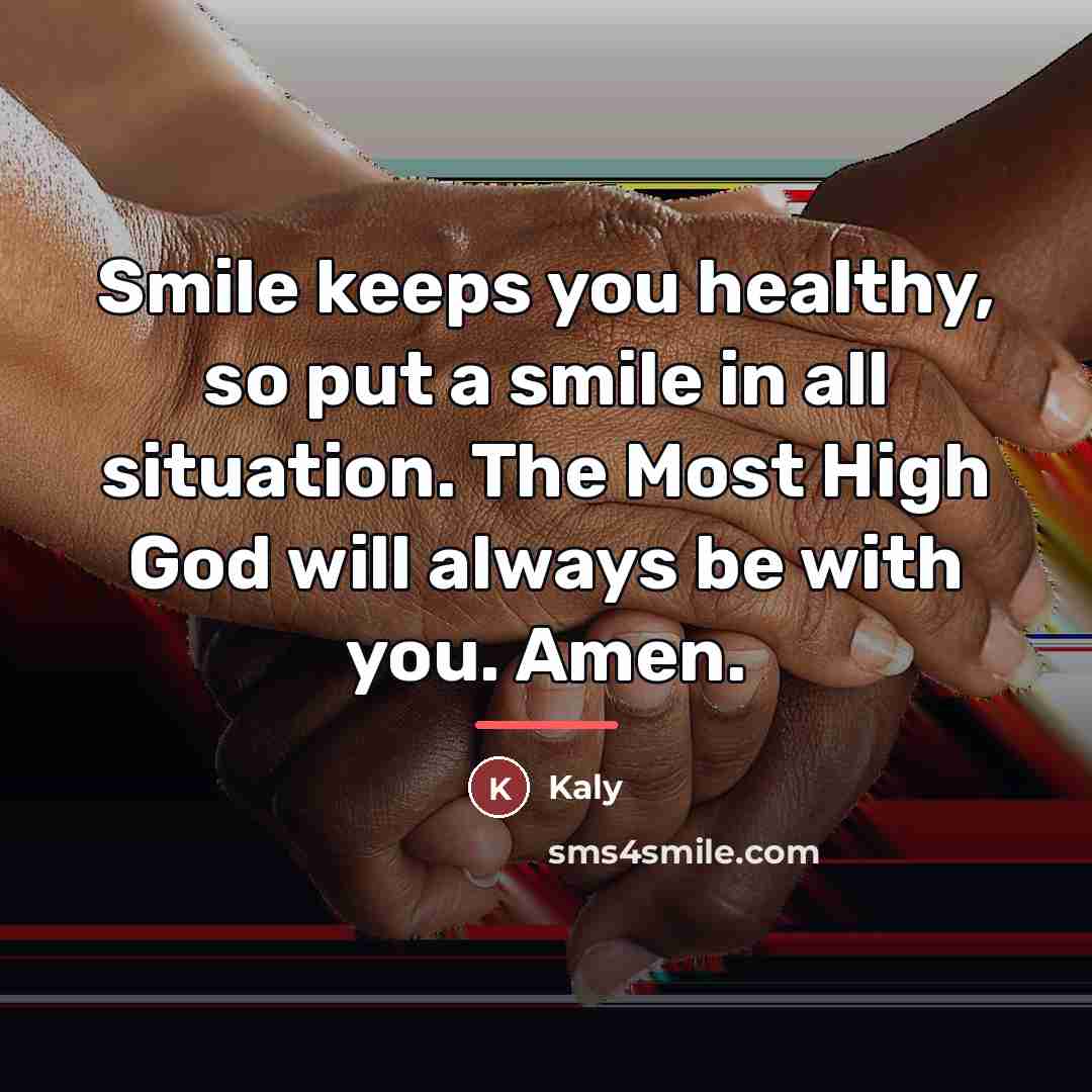 “Smile keeps you healthy, so put a smile in all…” quote by Kaly