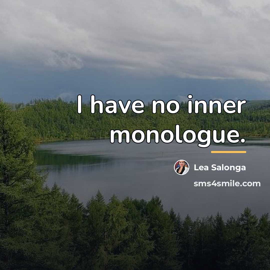 “I have no inner monologue.…” quote by Lea Salonga