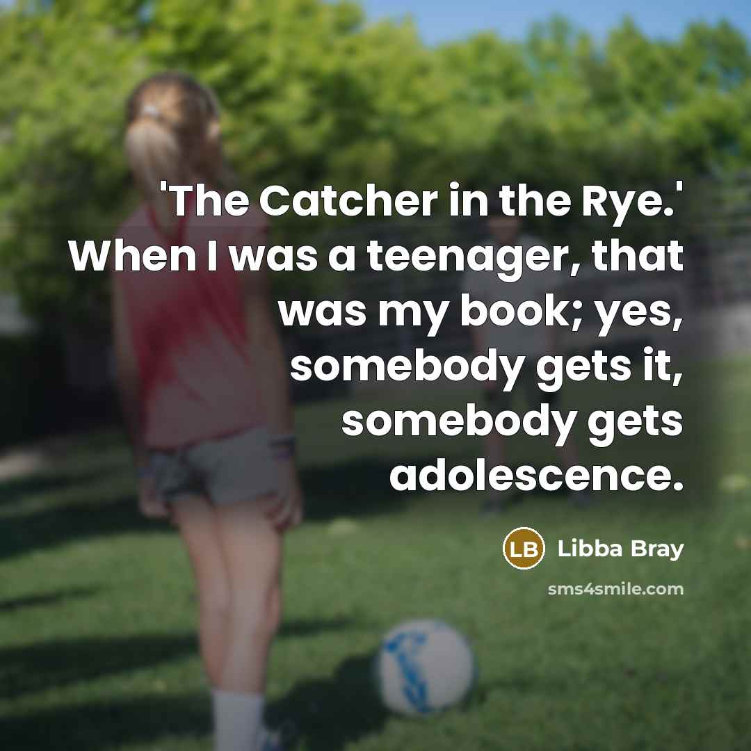 “'The Catcher in the Rye.' When I was a teenager,…” quote by Libba Bray