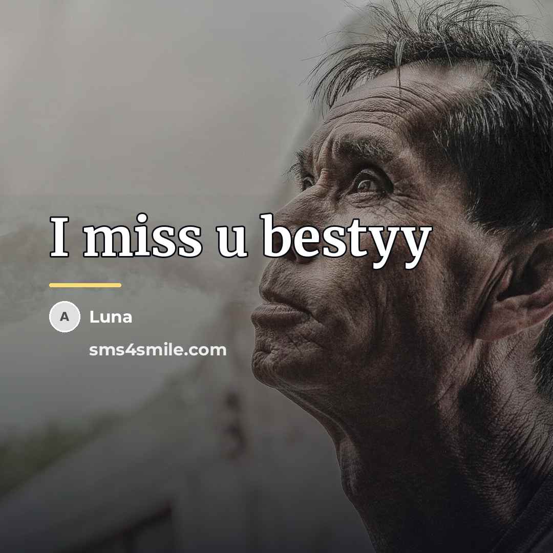 “I miss u bestyy…” quote by Luna