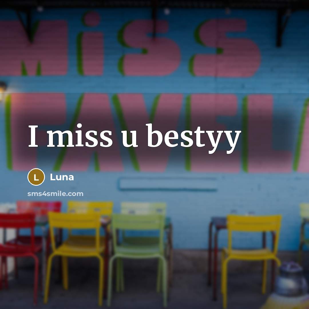 “I miss u bestyy” quote by Luna