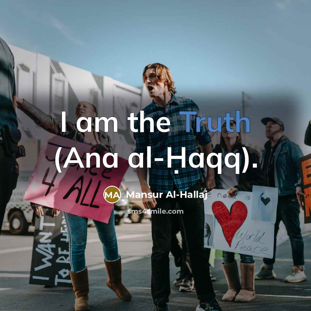 “I am the Truth (Ana al-Ḥaqq).…” quote by Mansur Al-Hallaj